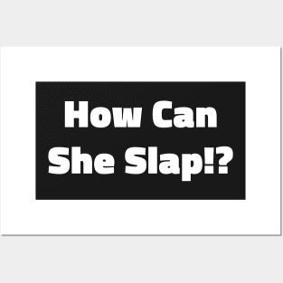 How Can She Slap!? Posters and Art